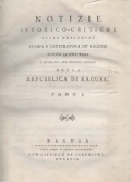 Appendini Francesco Maria: Notizie istorico-critiche sulle antichita storia e letteratura de' Ragusei 